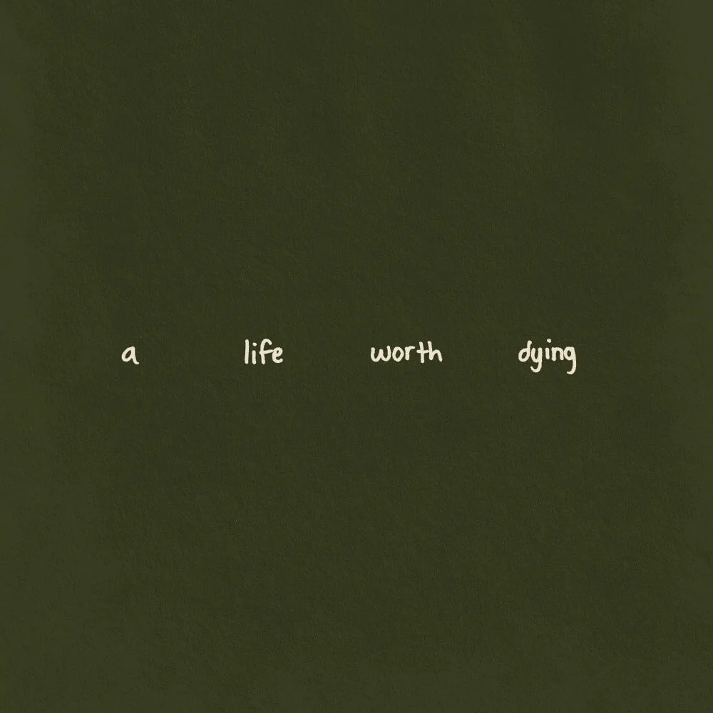 a life worth dying